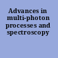 Advances in multi-photon processes and spectroscopy