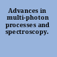 Advances in multi-photon processes and spectroscopy.