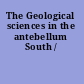 The Geological sciences in the antebellum South /