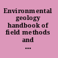 Environmental geology handbook of field methods and case studies /