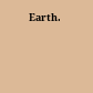 Earth.