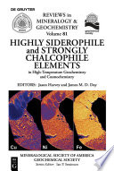 Highly siderophile and strongly chalcophile elements in high-temperature geochemistry and cosmochemistry /