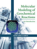Molecular modeling of geochemical reactions : an introduction /