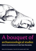 A bouquet of archaeozoological studies : essays in honour of Wietske Prummel /
