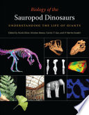 Biology of the sauropod dinosaurs : understanding the life of giants /