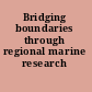 Bridging boundaries through regional marine research