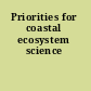 Priorities for coastal ecosystem science