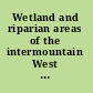 Wetland and riparian areas of the intermountain West ecology and management /