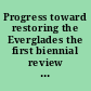 Progress toward restoring the Everglades the first biennial review - 2006 /