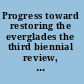 Progress toward restoring the everglades the third biennial review, 2010 /