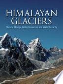 Himalayan glaciers : climate change, water resources, and water security /