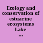 Ecology and conservation of estuarine ecosystems Lake St. Lucia as a global model /
