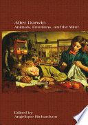 After Darwin : animals, emotions, and the mind /