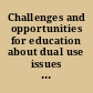 Challenges and opportunities for education about dual use issues in the life sciences