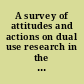 A survey of attitudes and actions on dual use research in the life sciences a collaborative effort of the National Research Council and the American Association for the Advancement of Science /