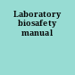 Laboratory biosafety manual