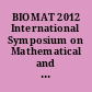 BIOMAT 2012 International Symposium on Mathematical and Computational Biology, Tempe, Arizona, USA,  6-10 November 2012 /