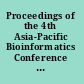 Proceedings of the 4th Asia-Pacific Bioinformatics Conference Taipei, Taiwan, 13-16 February 2006 /