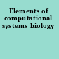 Elements of computational systems biology