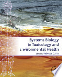 Systems biology in toxicology and environmental health /