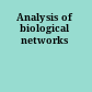 Analysis of biological networks