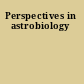 Perspectives in astrobiology