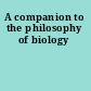 A companion to the philosophy of biology