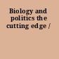 Biology and politics the cutting edge /