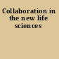 Collaboration in the new life sciences