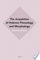 The acquisition of hebrew phonology and morphology /