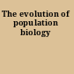 The evolution of population biology