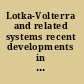 Lotka-Volterra and related systems recent developments in population dynamics /