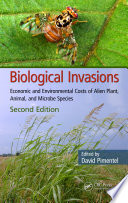 Biological invasions economic and environmental costs of alien plant, animal, and microbe species /