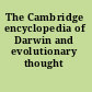 The Cambridge encyclopedia of Darwin and evolutionary thought /