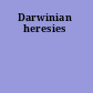 Darwinian heresies