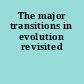 The major transitions in evolution revisited