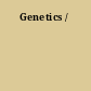 Genetics /