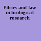 Ethics and law in biological research