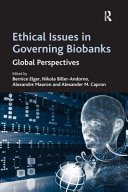 Ethical issues in governing biobanks global perspectives /