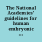 The National Academies' guidelines for human embryonic stem cell research