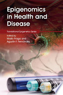 Epigenomics in health and disease /