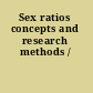 Sex ratios concepts and research methods /