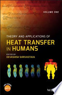 Theory and applications of heat transfer in humans /