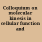Colloquium on molecular kinesis in cellular function and plasticity