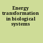 Energy transformation in biological systems