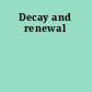 Decay and renewal