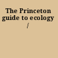 The Princeton guide to ecology /