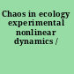 Chaos in ecology experimental nonlinear dynamics /