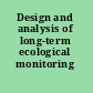 Design and analysis of long-term ecological monitoring studies