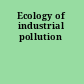 Ecology of industrial pollution